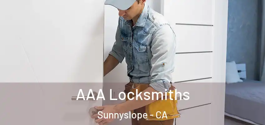 AAA Locksmiths Sunnyslope - CA