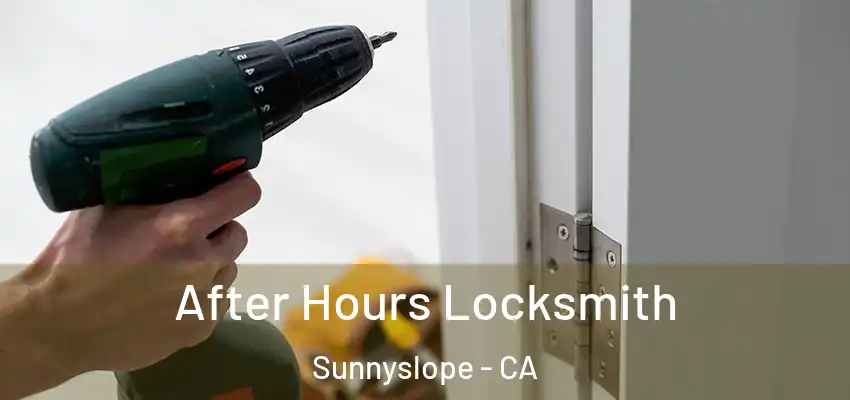  After Hours Locksmith Sunnyslope - CA