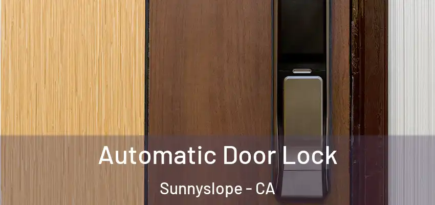  Automatic Door Lock Sunnyslope - CA