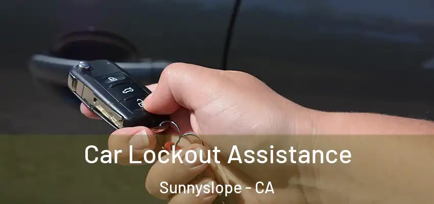 Car Lockout Assistance Sunnyslope - CA