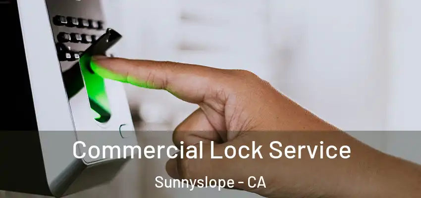  Commercial Lock Service Sunnyslope - CA