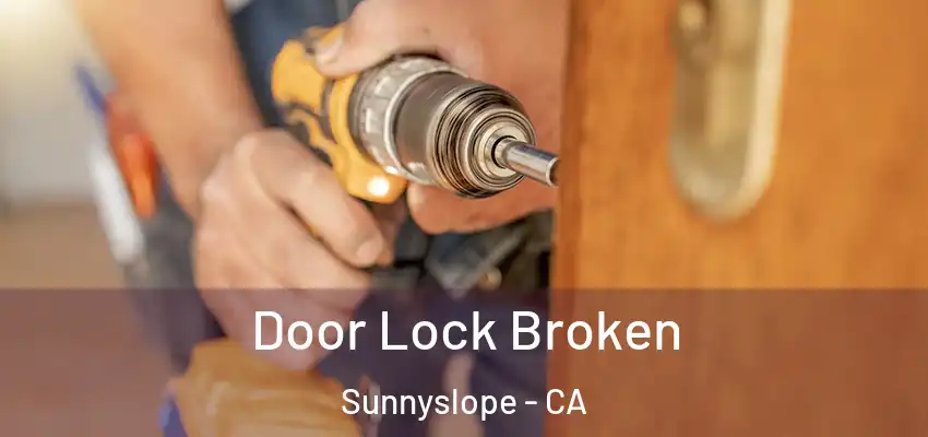  Door Lock Broken Sunnyslope - CA