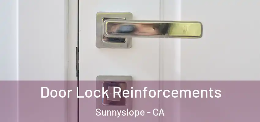  Door Lock Reinforcements Sunnyslope - CA