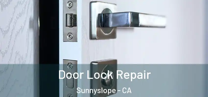  Door Lock Repair Sunnyslope - CA