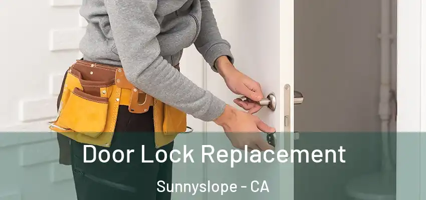  Door Lock Replacement Sunnyslope - CA