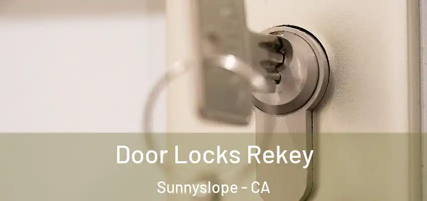  Door Locks Rekey Sunnyslope - CA