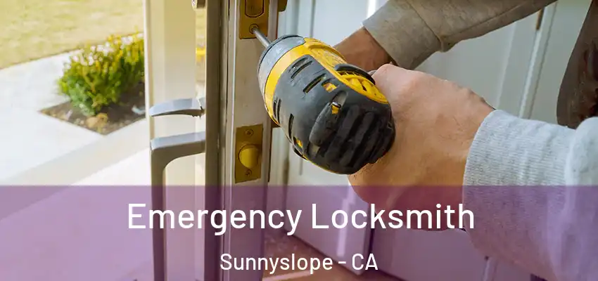  Emergency Locksmith Sunnyslope - CA