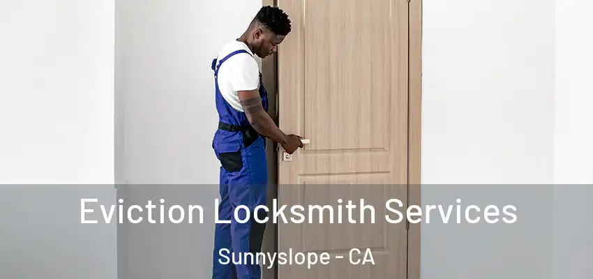  Eviction Locksmith Services Sunnyslope - CA