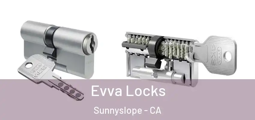 Evva Locks Sunnyslope - CA