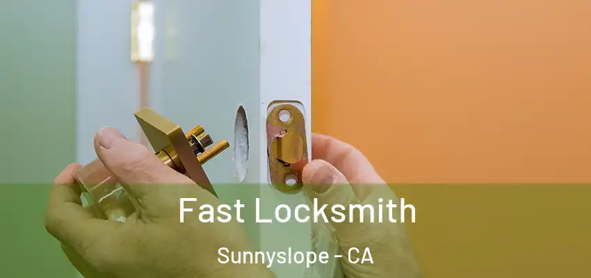  Fast Locksmith Sunnyslope - CA