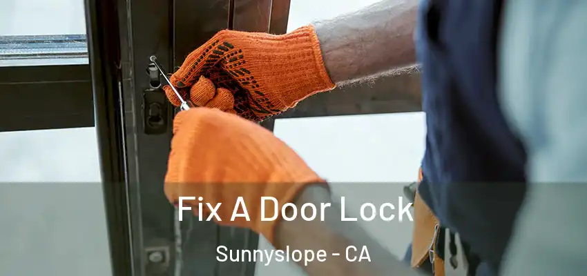  Fix A Door Lock Sunnyslope - CA