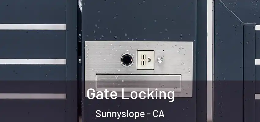  Gate Locking Sunnyslope - CA