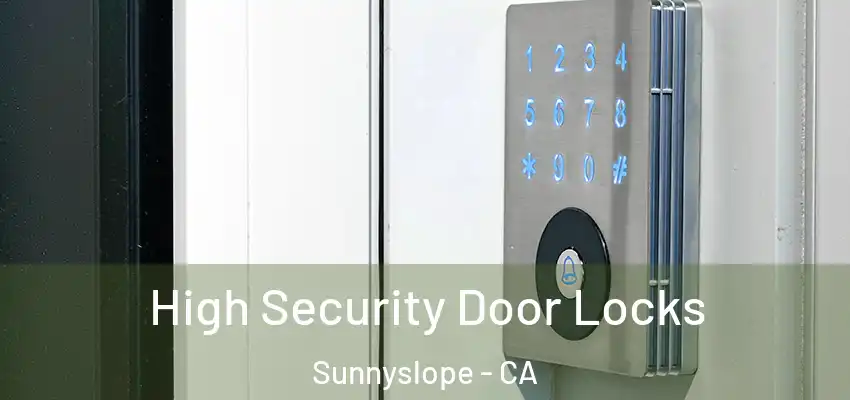  High Security Door Locks Sunnyslope - CA
