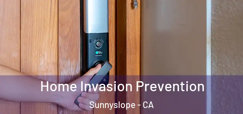  Home Invasion Prevention Sunnyslope - CA