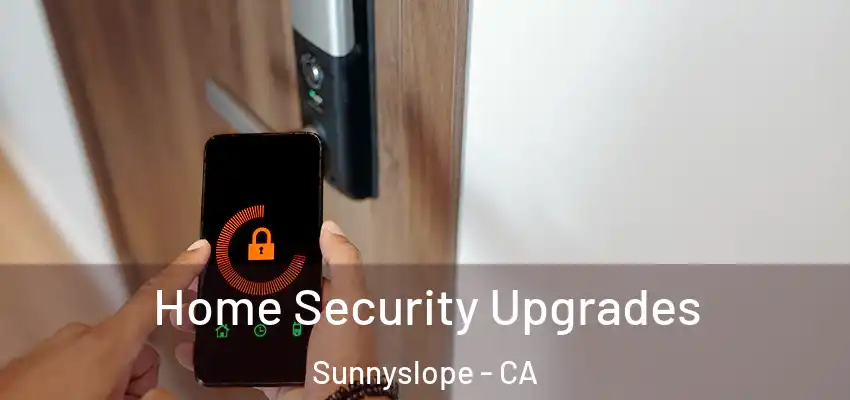  Home Security Upgrades Sunnyslope - CA