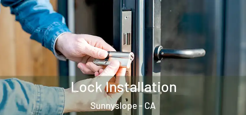  Lock Installation Sunnyslope - CA