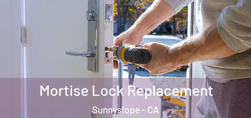  Mortise Lock Replacement Sunnyslope - CA