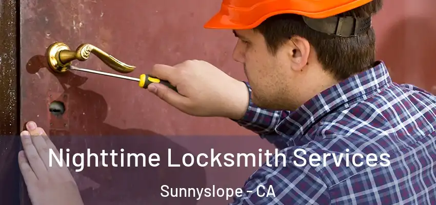  Nighttime Locksmith Services Sunnyslope - CA