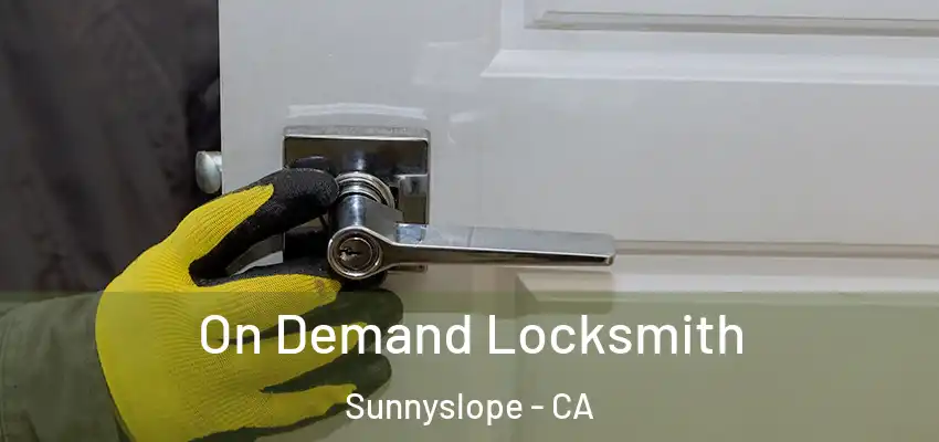  On Demand Locksmith Sunnyslope - CA