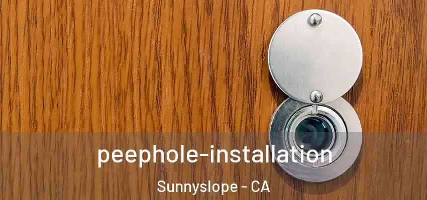  peephole-installation Sunnyslope - CA