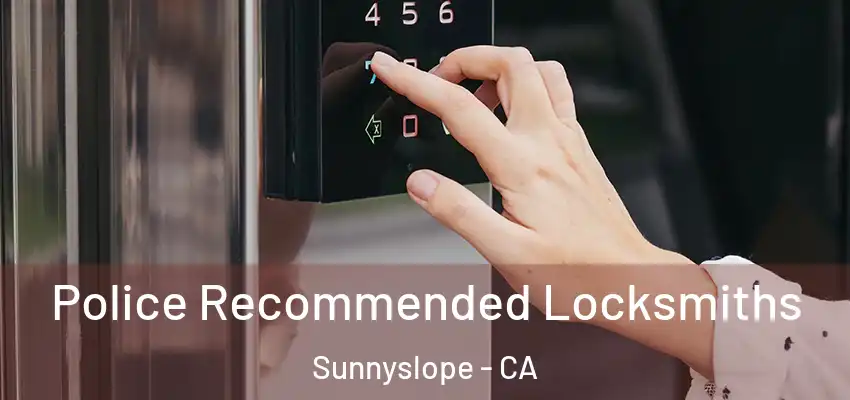  Police Recommended Locksmiths Sunnyslope - CA