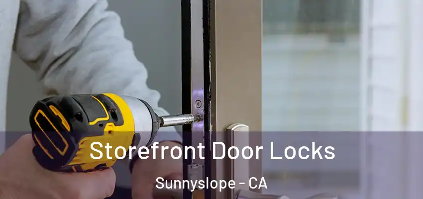  Storefront Door Locks Sunnyslope - CA