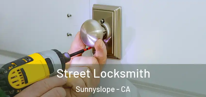  Street Locksmith Sunnyslope - CA