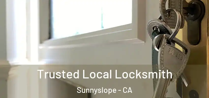  Trusted Local Locksmith Sunnyslope - CA