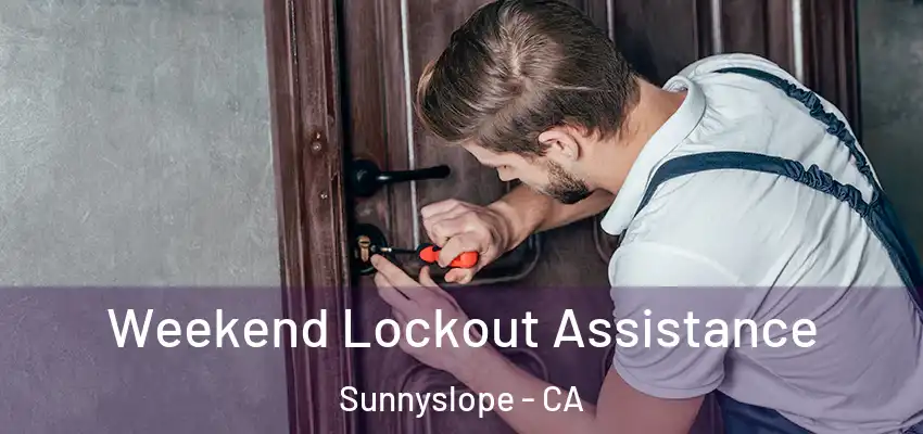  Weekend Lockout Assistance Sunnyslope - CA